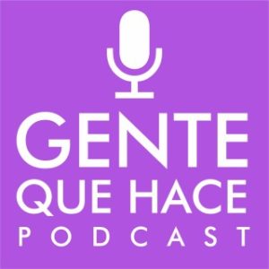 Gente Que Hace Podcast