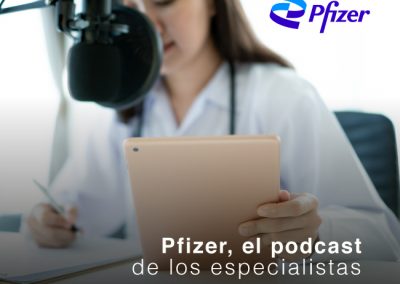 Pfizer, el podcast de los especialistas